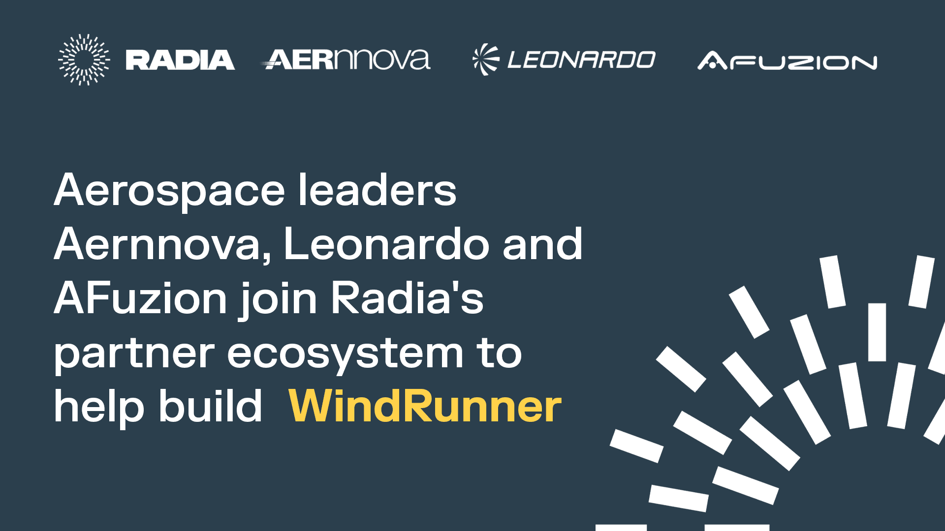 Aerospace leaders Aernnova, Leonardo and AFuzion join Radia's partner ecosystem to help build WindRunner
